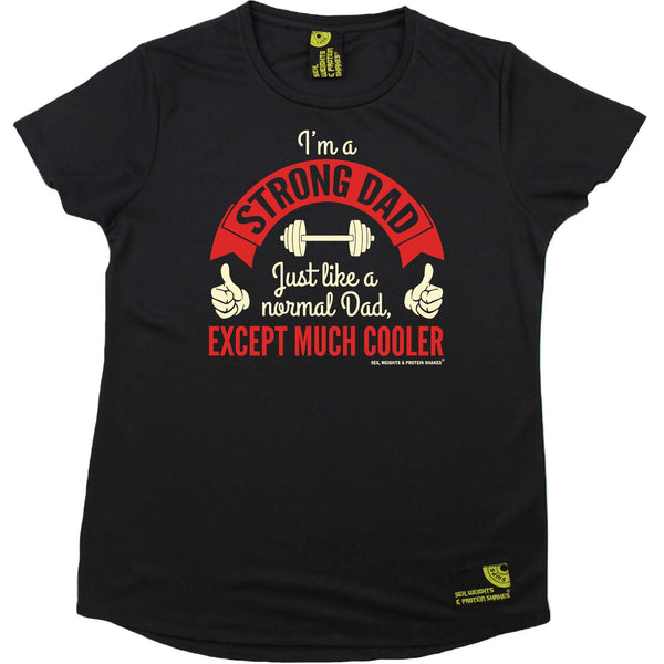 Sex Weights and Protein Shakes Gym Bodybuilding Ladies Tee - Im A Strong Dad - Round Neck Dry Fit Performance T-Shirt