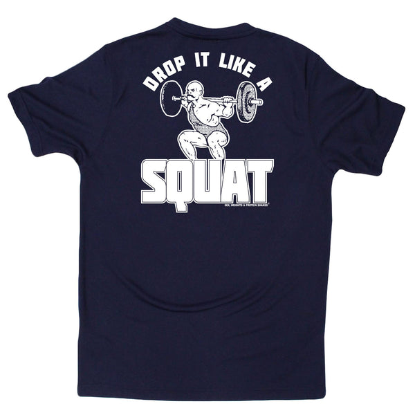 FB Sex Weights and Protein Shakes Gym Bodybuilding Tee - Drop It Like A Squat - Dry Fit Performance T-Shirt