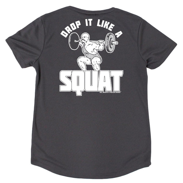 FB Sex Weights and Protein Shakes Gym Bodybuilding Ladies Tee - Drop It Like A Squat - Round Neck Dry Fit Performance T-Shirt