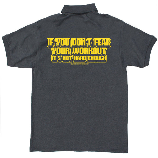 FB Sex Weights and Protein Shakes Gym Bodybuilding Polo Shirt - If You Dont Fear Your Workout - Polo T-Shirt