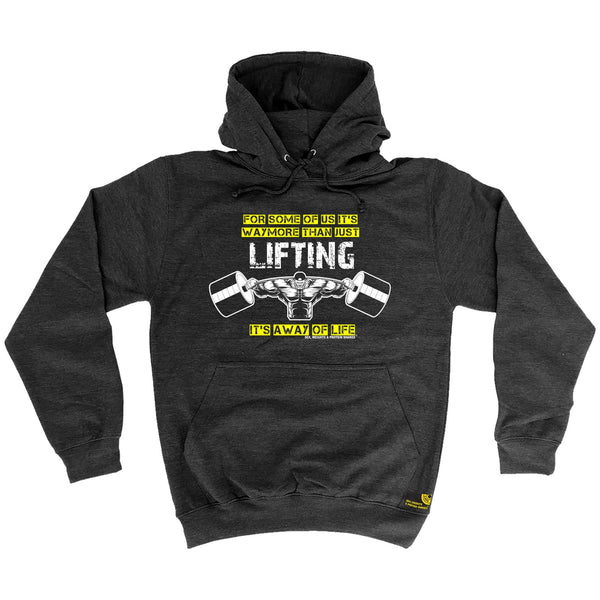 For Some Of Us It's ... A Way Of Life Hoodie