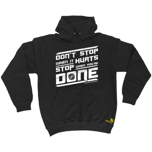 Don't Stop When It Hurts Stop When You're Done Hoodie