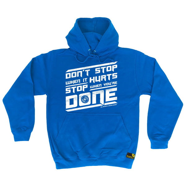 Don't Stop When It Hurts Stop When You're Done Hoodie