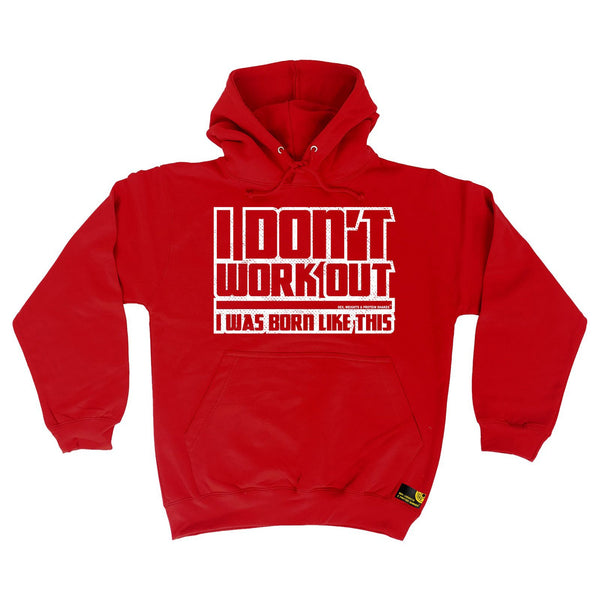 SWPS I Don't Workout Was Born Like This Sex Weights And Protein Shakes Gym Hoodie
