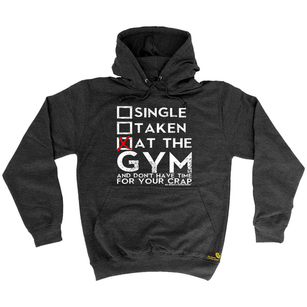 Single Taken At The Gym ... Your Crap Hoodie