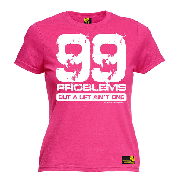 99 Problems But A Lift Ain't One Women's Fitted T-Shirt