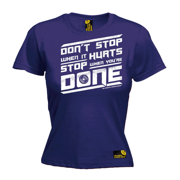 Don't Stop When It Hurts Stop When You're Done Women's Fitted T-Shirt
