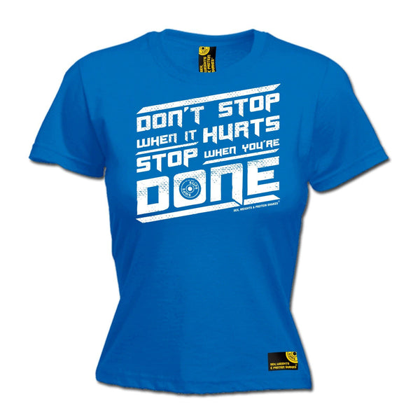 SWPS Women's Don't Stop When It Hurts Sex Weights And Protein Shakes Gym T-Shirt