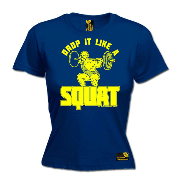 SWPS Women's Drop It Like A Squat Sex Weights And Protein Shakes Gym T-Shirt