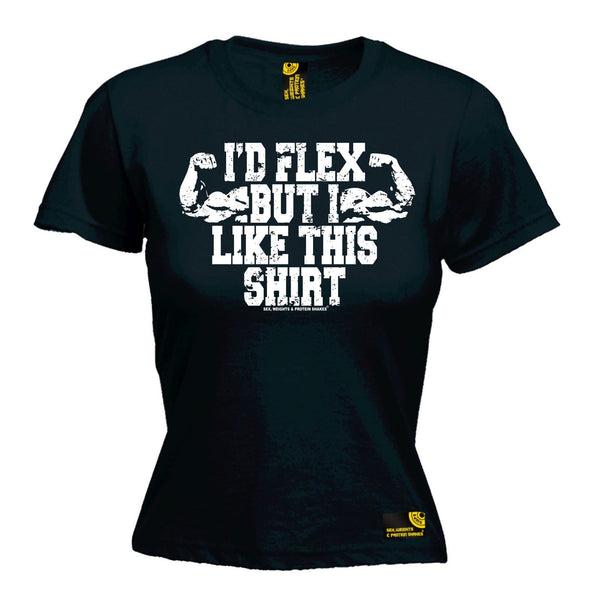 SWPS Women's I'd Flex But I Like This Shirt Sex Weights And Protein Shakes Gym T-Shirt
