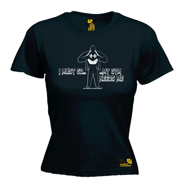 I Must Go ... My Gym Needs Me Women's Fitted T-Shirt