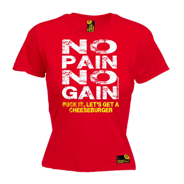 Sex Weights and Protein Shakes GYM Training Body Building -  Women's No Pain No Gain ... Get A Cheeseburger - FITTED T-SHIRT - SWPS Fitness Gifts