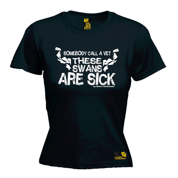Somebody Call A Vet These Swans Are Sick Women's Fitted T-Shirt