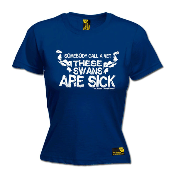 Somebody Call A Vet These Swans Are Sick Women's Fitted T-Shirt