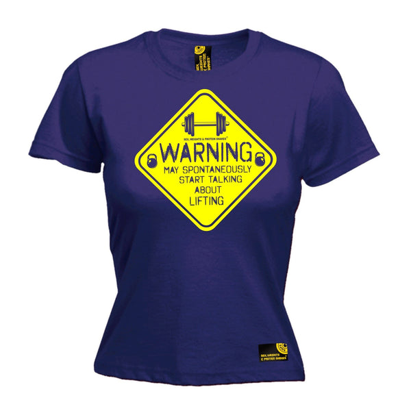 SWPS Women's Warning Start Talking About Lifting Sex Weights And Protein Shakes Gym T-Shirt