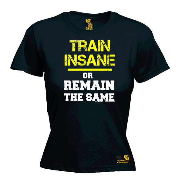 Train Insane Or Remain The Same Women's Fitted T-Shirt