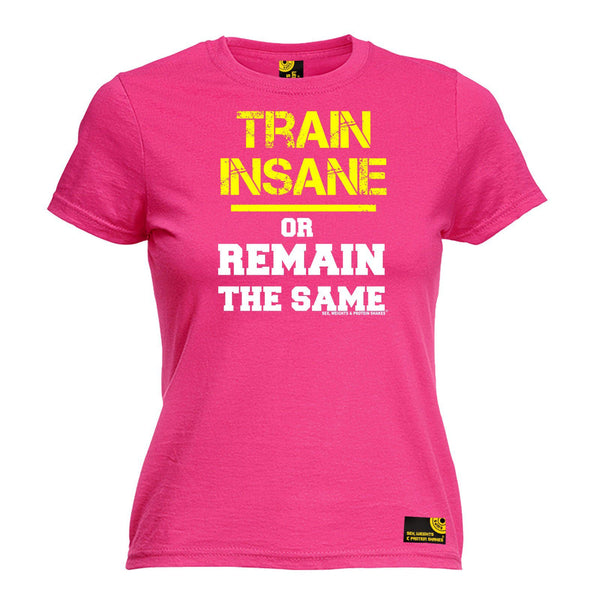 SWPS Women's Train Insane or Remain The Same Sex Weights And Protein Shakes Gym T-Shirt