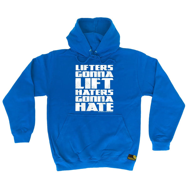 SWPS Lifters Gonna Lift Haters Gonna Hate Sex Weight and Protein Shakes Gym Hoodie