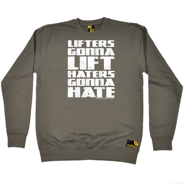 SWPS Lifters Gonna Lift Haters Gonna Hate Sex Weight and Protein Shakes Gym Sweatshirt