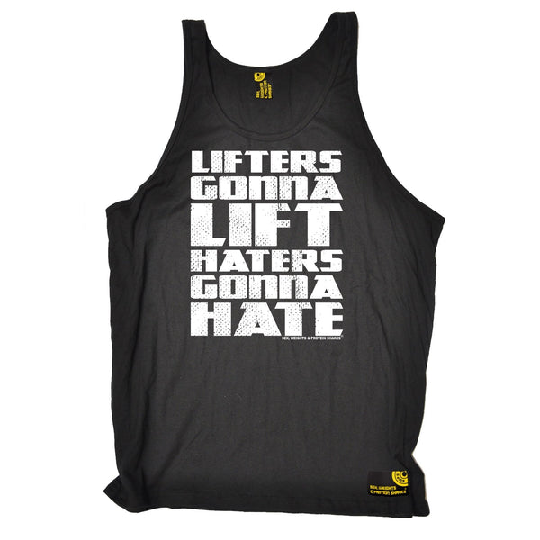 SWPS Lifters Gonna Lift Haters Gonna Hate Sex Weight and Protein Shakes Gym Vest Top