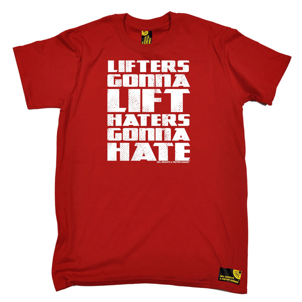 Lifters Gonna Lift Haters Gonna Hate T-Shirt