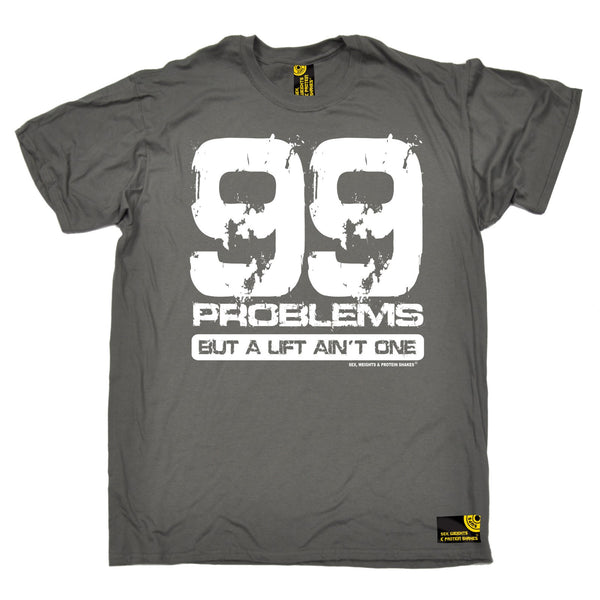 99 Problems But A Lift Ain't One T-Shirt