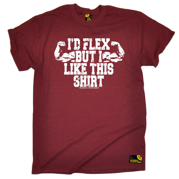 I'd Flex But I Like This Shirt T-Shirt