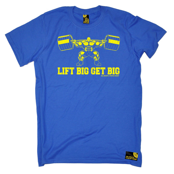 Lift Big Get Big T-Shirt