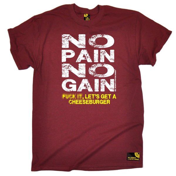 Sex Weights and Protein Shakes GYM Training Body Building -  Men's No Pain No Gain ... Get A Cheeseburger T-SHIRT - SWPS Fitness Gifts