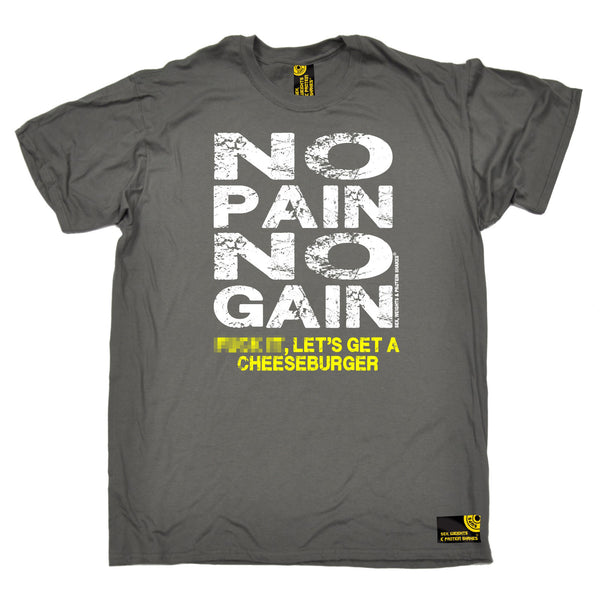 No Pain No Gain ... Get A Cheeseburger T-Shirt
