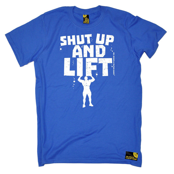 Sex Weights and Protein Shakes Men's Shut Up And Lift Sex Weights And Protein Shakes Gym T-Shirt