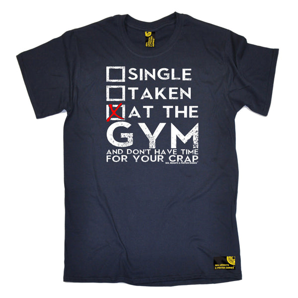 Single Taken At The Gym ... Your Crap T-Shirt