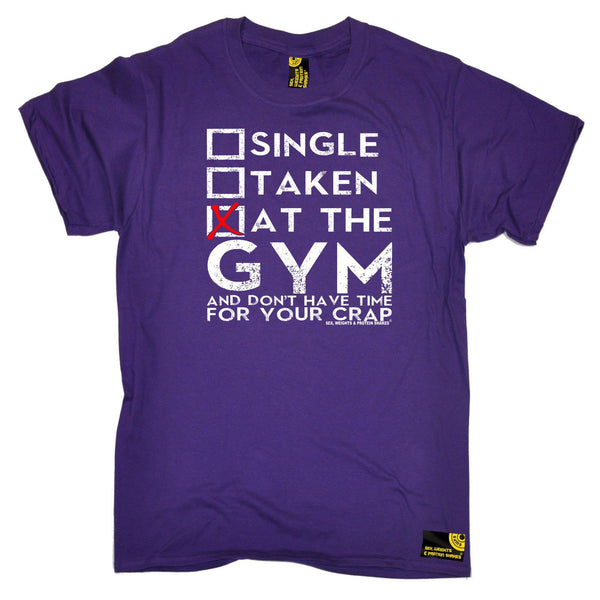 SWPS Men's Single Taken At The Gym Sex Weights And Protein Shakes T-Shirt