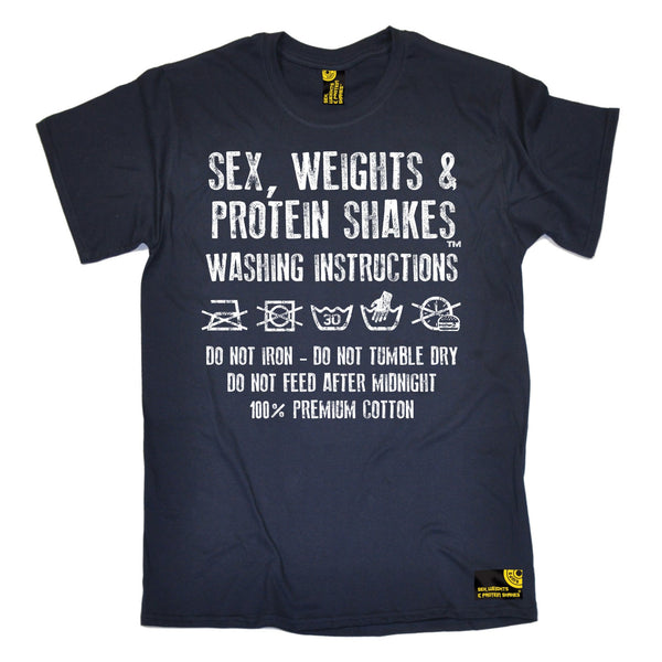 Sex Weights & Protein Shakes ... Washing Instructions T-Shirt