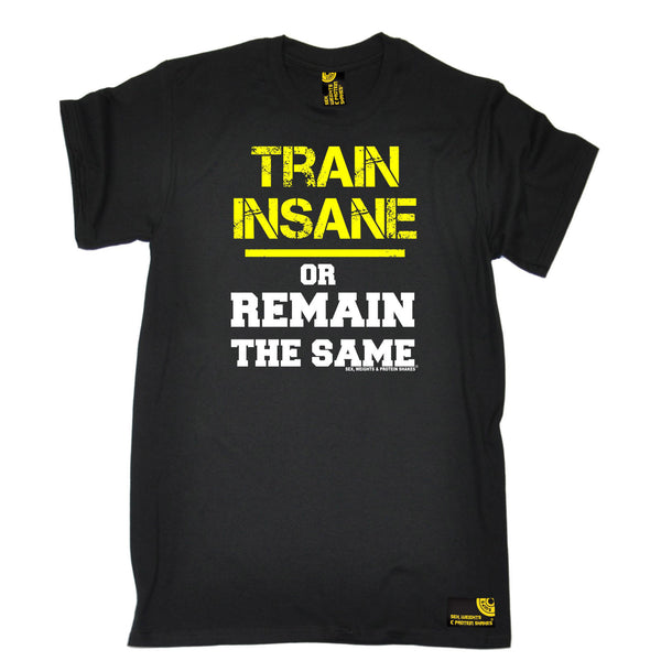 Sex Weights and Protein Shakes GYM Training Body Building -  Men's Train Insane Or Remain The Same T-SHIRT - SWPS Fitness Gifts