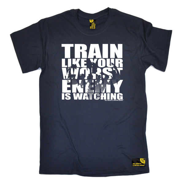 Train Like Your Worst Enemy Is Watching T-Shirt