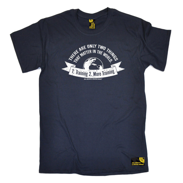 There Are Only Two ... 1 . Training 2 . More Training T-Shirt
