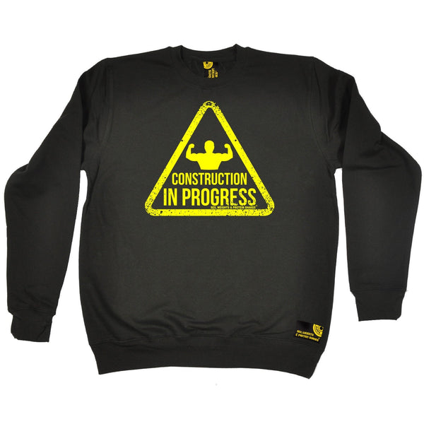 SWPS Construction In Progress Sex Weights And Protein Shakes Gym Sweatshirt