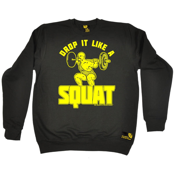SWPS Drop It Like A Squat Sex Weights And Protein Shakes Gym Sweatshirt