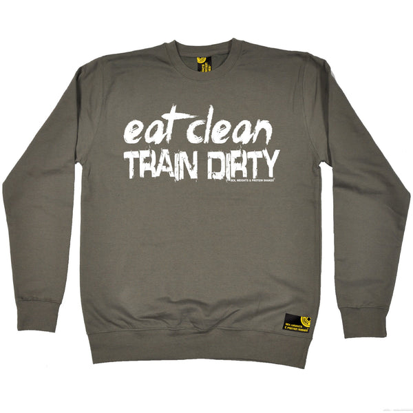 Eat Clean Train Dirty Sweatshirt