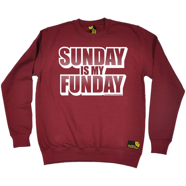 Sex Weights and Protein Shakes Sunday Is My Funday Sex Weights And Protein Shakes Gym Sweatshirt