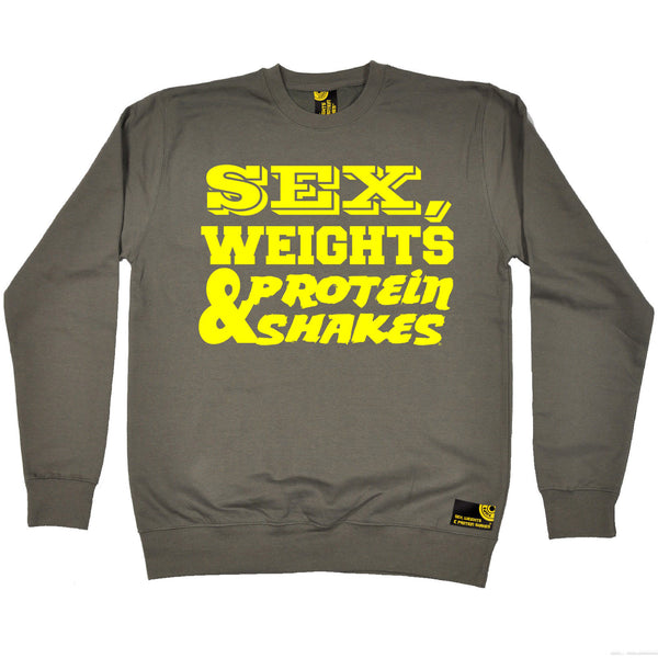 Sex Weights & Protein Shakes ... Yellow Text Sweatshirt