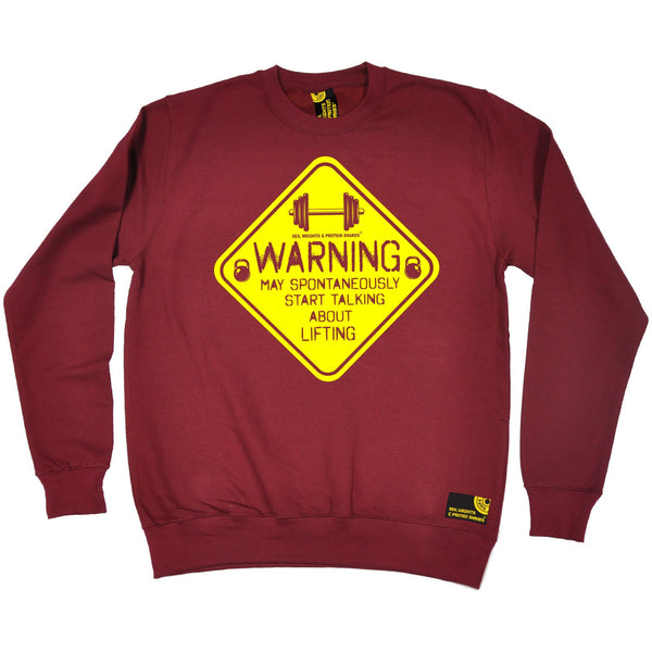 Warning May Spontaneously ... Lifting Sweatshirt