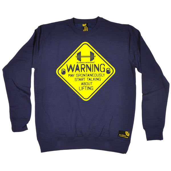 Sex Weights and Protein Shakes GYM Training Body Building -   Warning May Spontaneously ... Lifting - SWEATSHIRT - SWPS Fitness Gifts