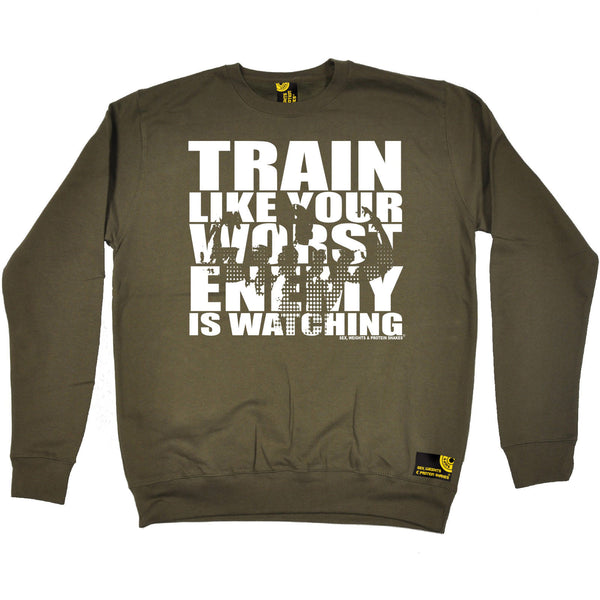 Train Like Your Worst Enemy Is Watching Sweatshirt