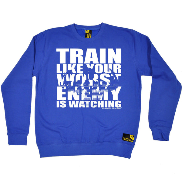 Train Like Your Worst Enemy Is Watching Sweatshirt