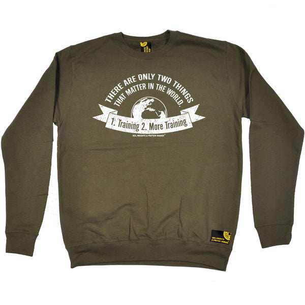 SWPS There Are Only Two Things Training Sex Weights And Protein Shakes Gym Sweatshirt