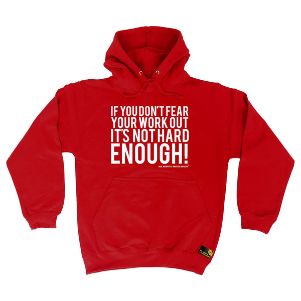 SWPS If You Don't Fear Your Work Out Sex Weights And Protein Shakes Gym Hoodie