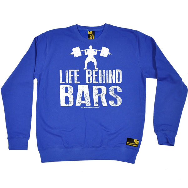 SWPS Life Behind Bars Weight Lifting Sex Weights And Protein Shakes Gym Sweatshirt