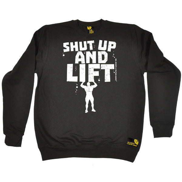 Shut Up And Lift Sweatshirt